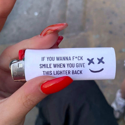 Lighter Sticker - If you wanna f*ck, smile when you give this lighter back