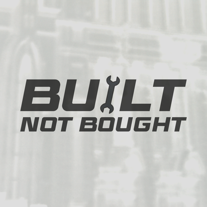 Built Not Bought