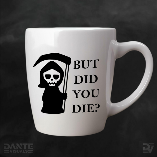 But Did You Die? Sticker