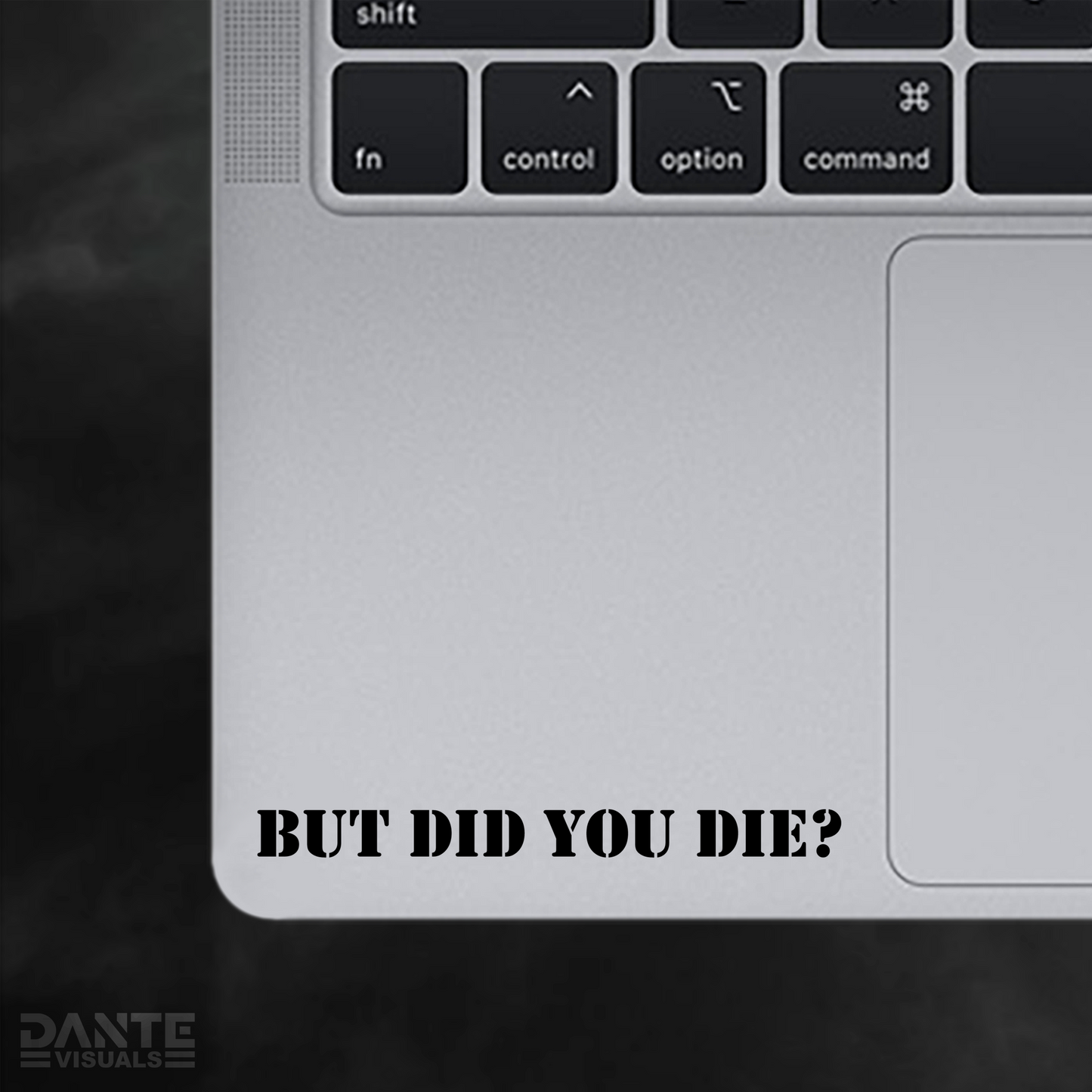 But Did You Die? Sticker