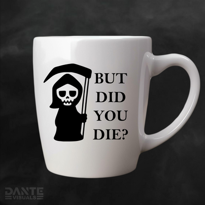 But Did You Die Death Sticker