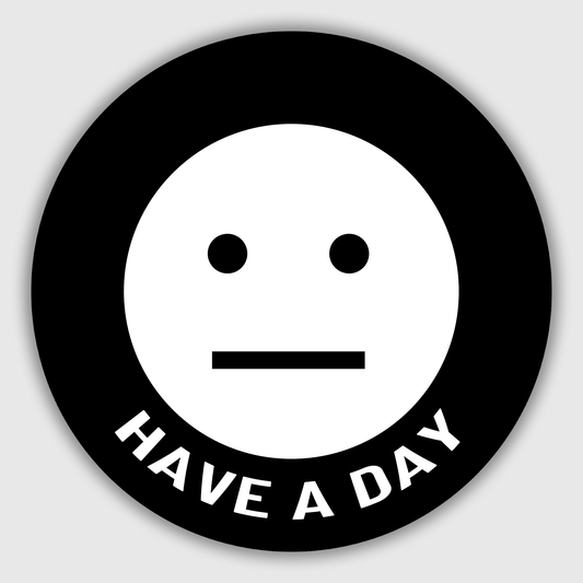 Have a day Motivational Sticker