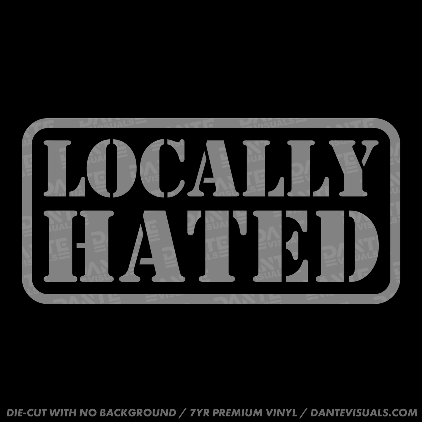 Locally Hated Sticker