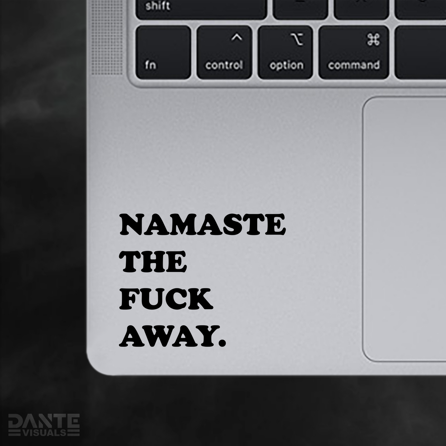 Namaste The Fuck Away Sticker