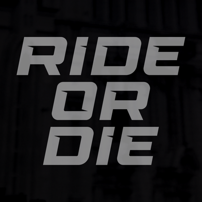 Ride Or Die